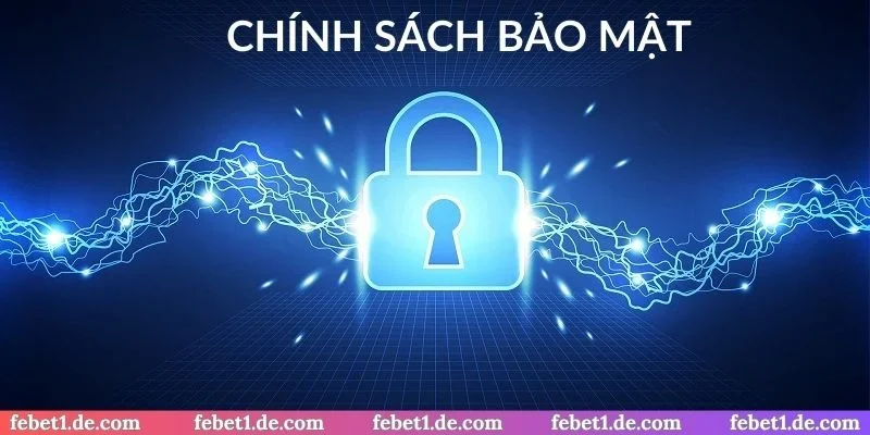 Chính sách bảo mật đem lại sự an tâm